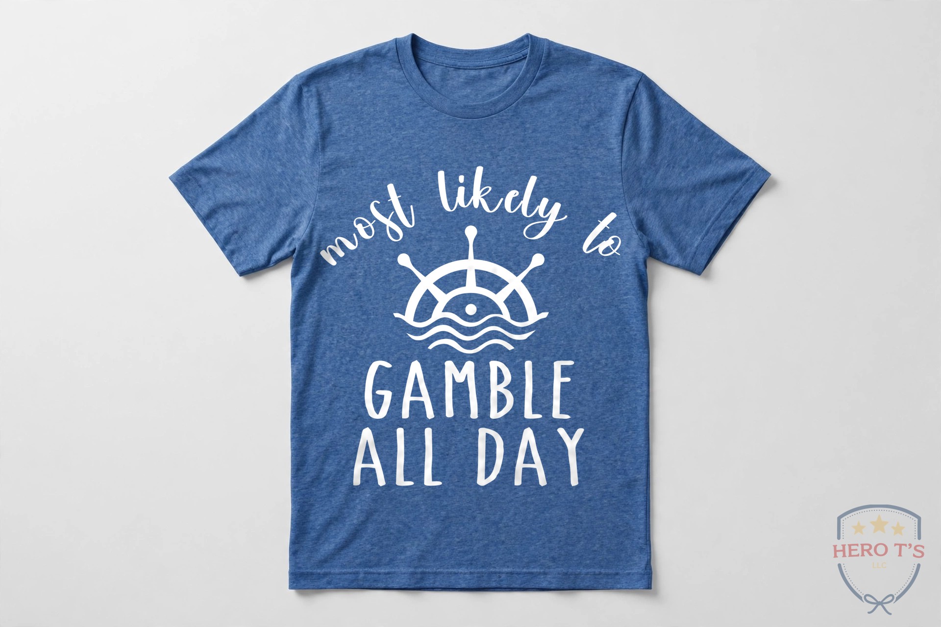 Heather Sapphire group shirt — Most Likely To Gamble All Day back print